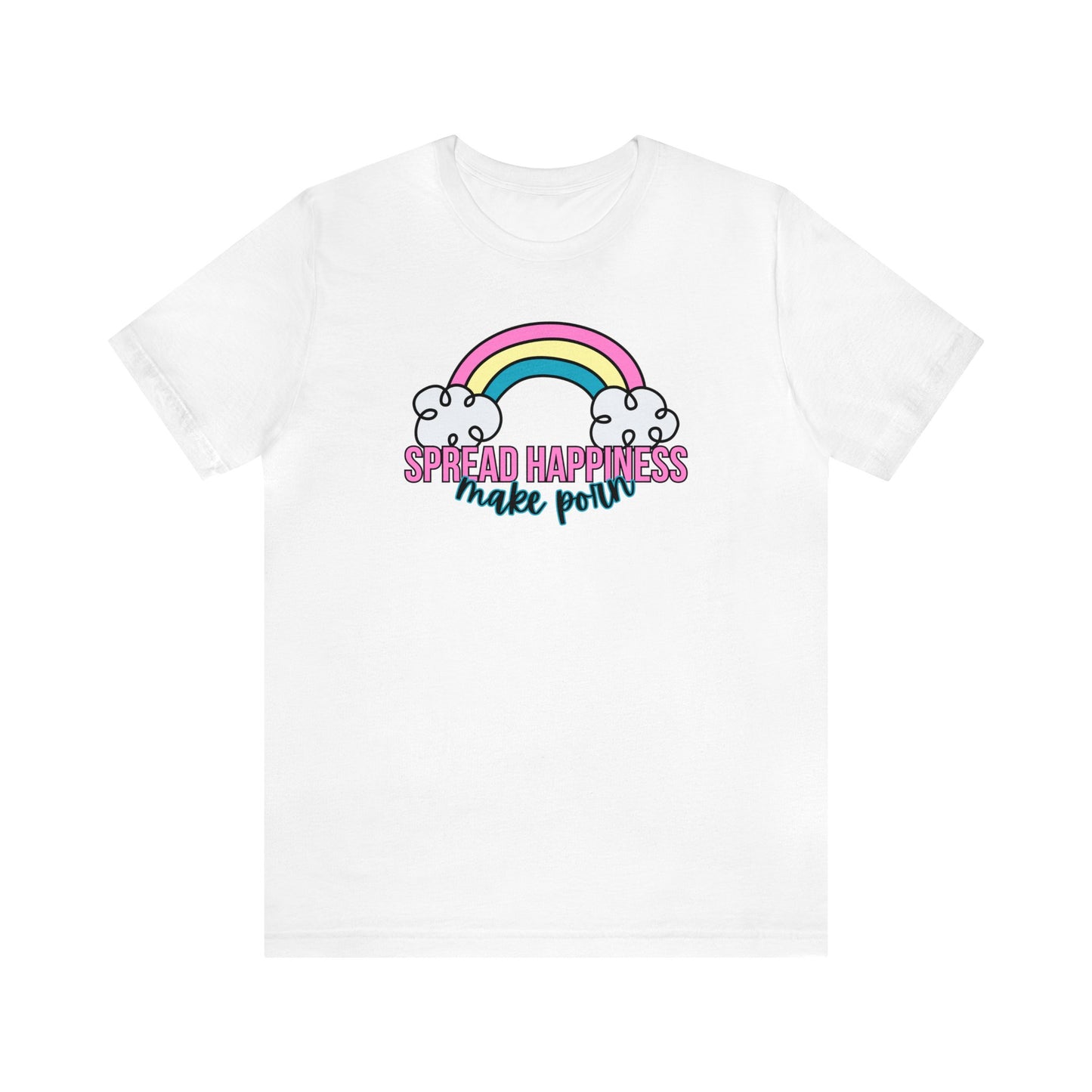 "Spread Happiness Make Porn" Unisex Short Sleeve Tee