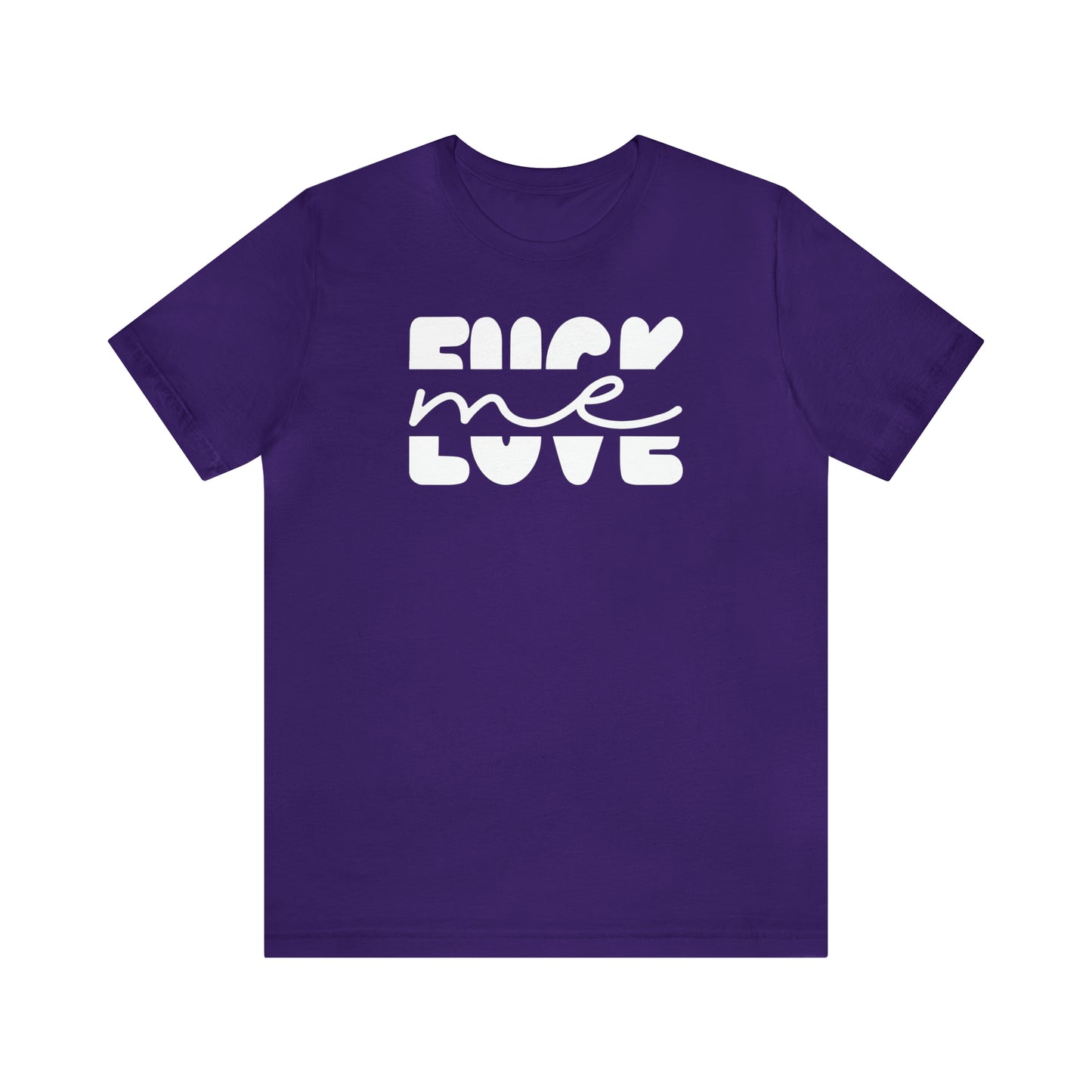 "Fuck Me Love Me" Unisex Short Sleeve Tee