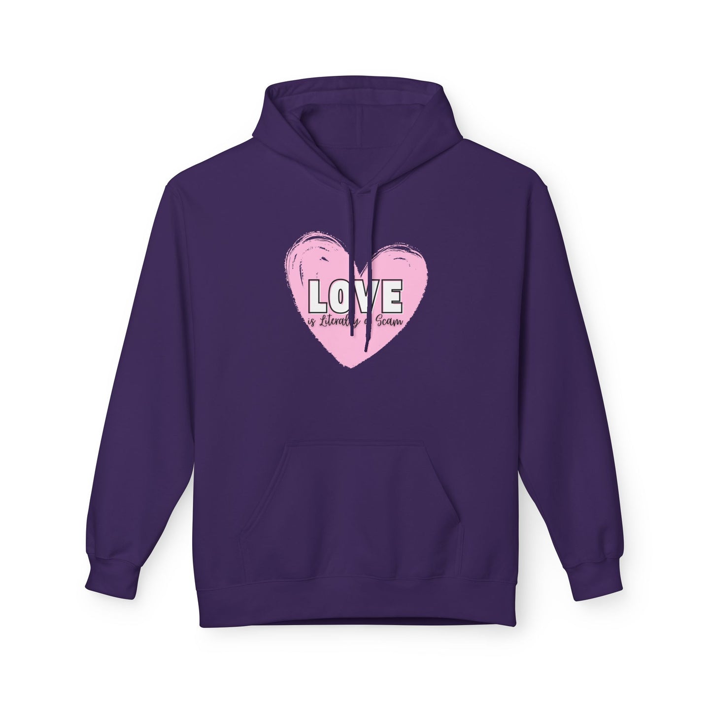 Love is Literally a Scam Fleece Hoodie