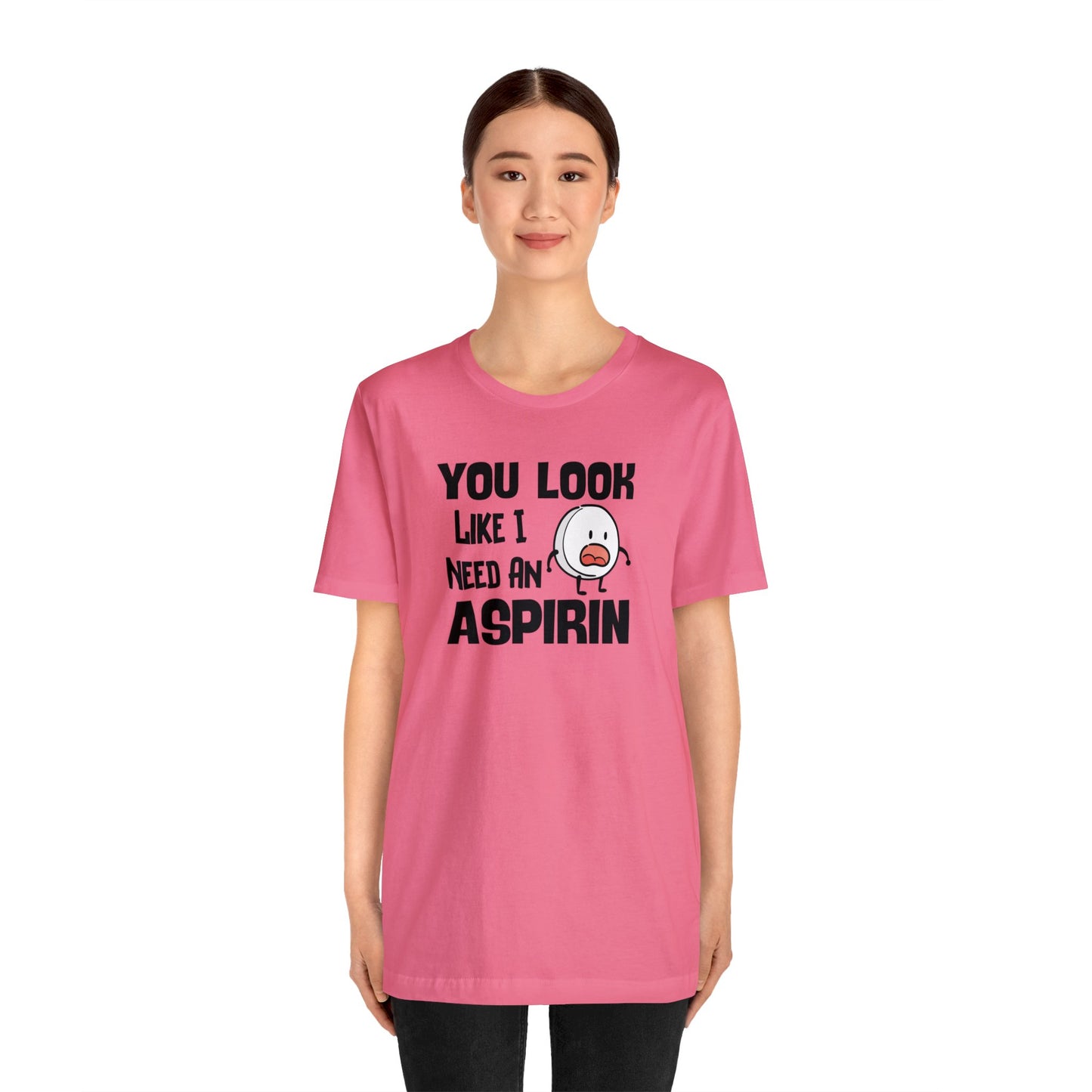 "I Need an Aspirin" Unisex Short Sleeve Tee