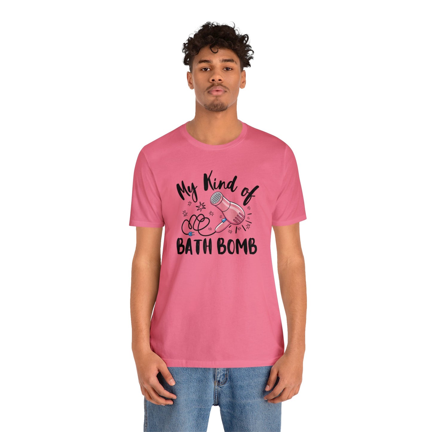 "My Kind of Bath Bomb" Unisex Short Sleeve Tee