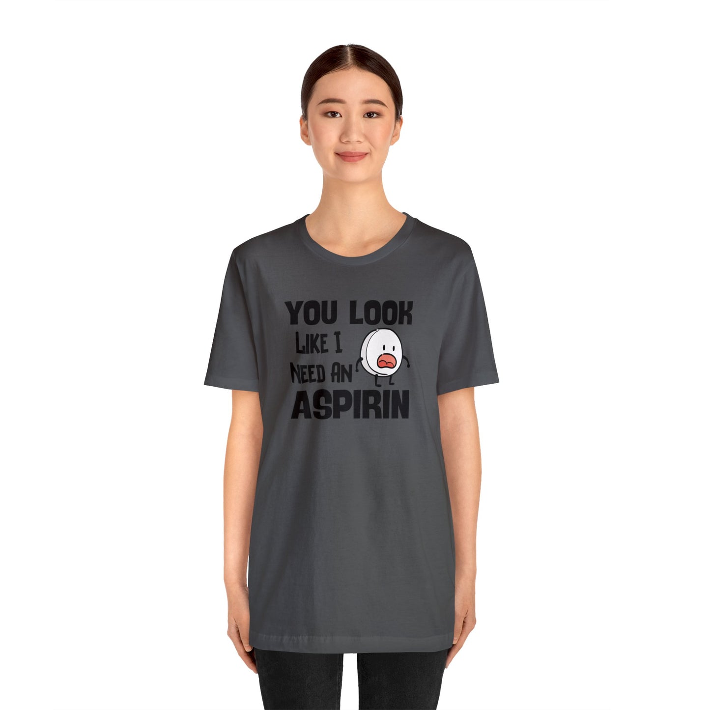 "I Need an Aspirin" Unisex Short Sleeve Tee