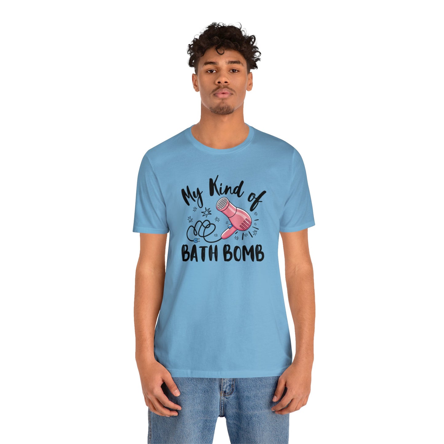 "My Kind of Bath Bomb" Unisex Short Sleeve Tee