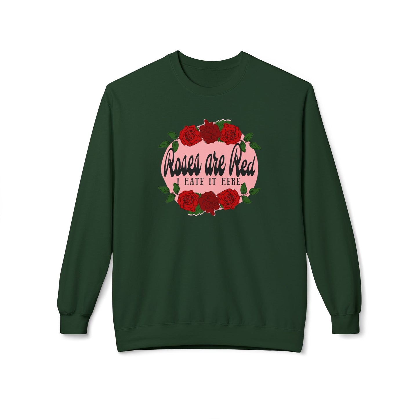 Roses are Red, I Hate it Here Crewneck Sweatshirt