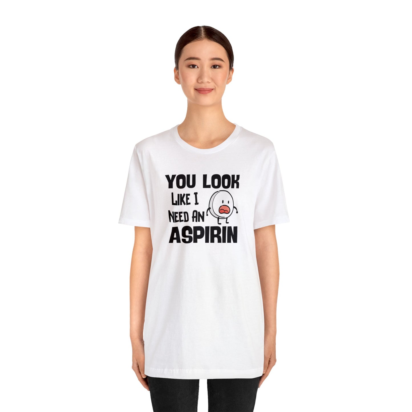 "I Need an Aspirin" Unisex Short Sleeve Tee