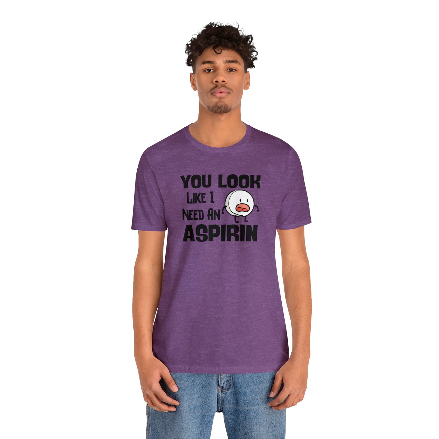 "I Need an Aspirin" Unisex Short Sleeve Tee