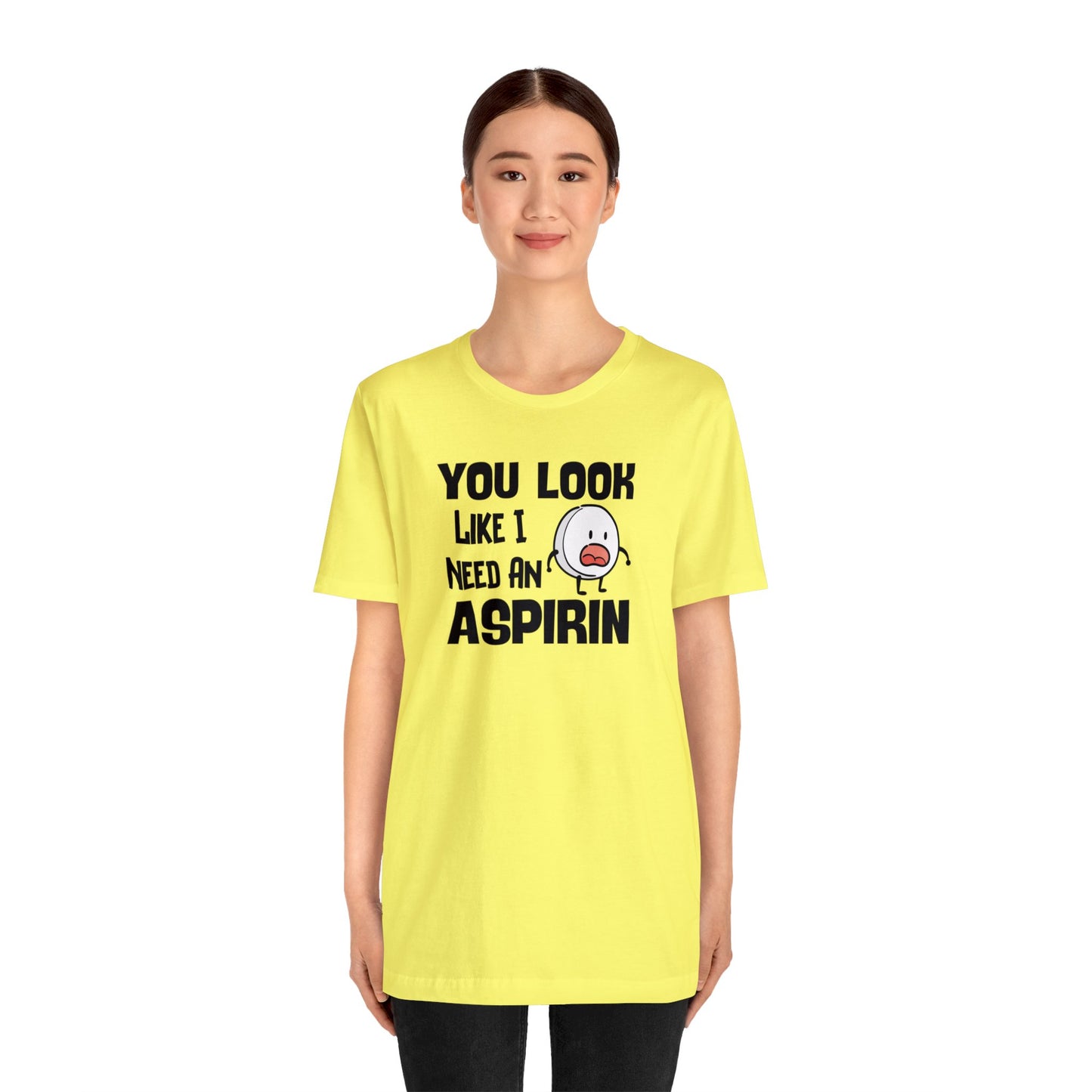 "I Need an Aspirin" Unisex Short Sleeve Tee