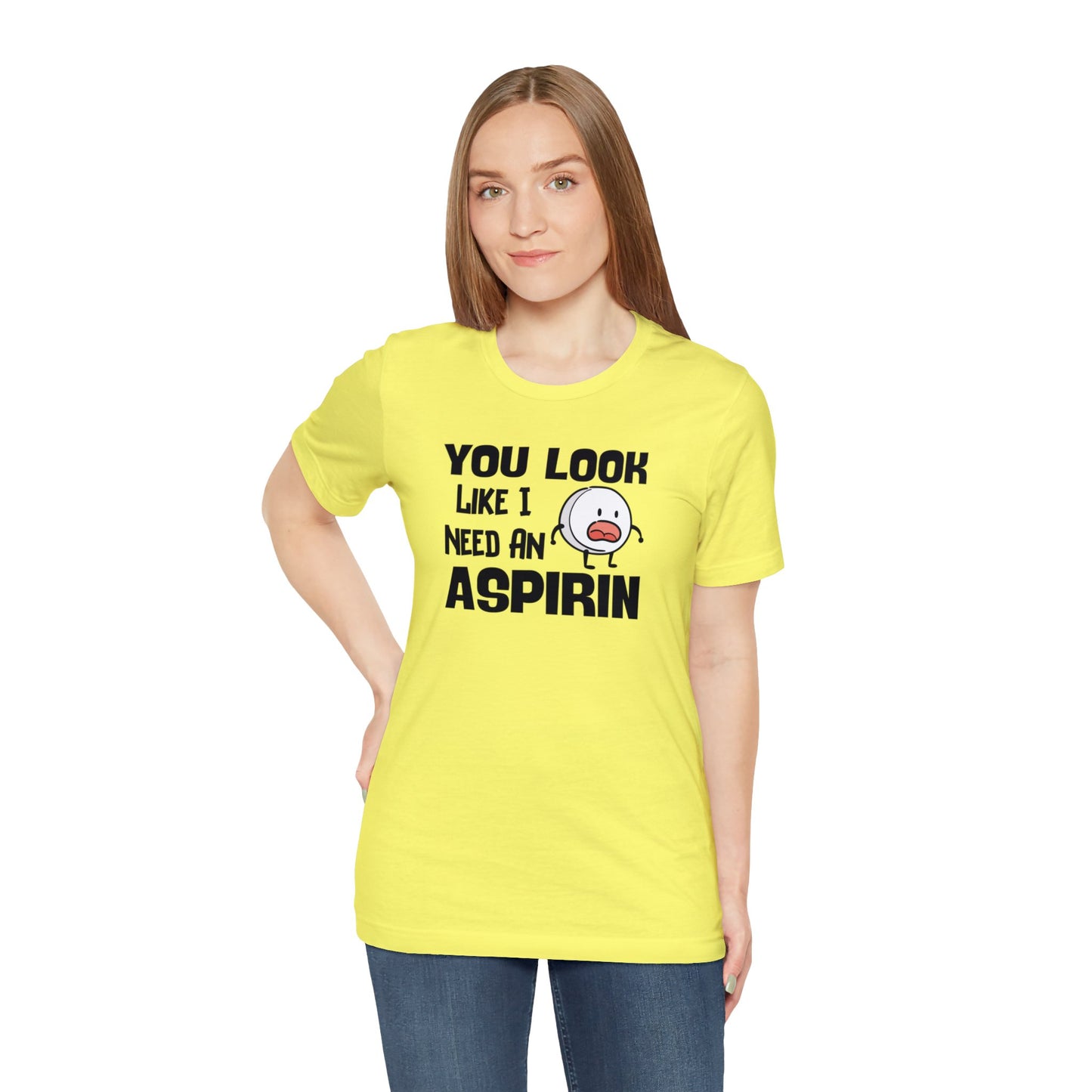 "I Need an Aspirin" Unisex Short Sleeve Tee