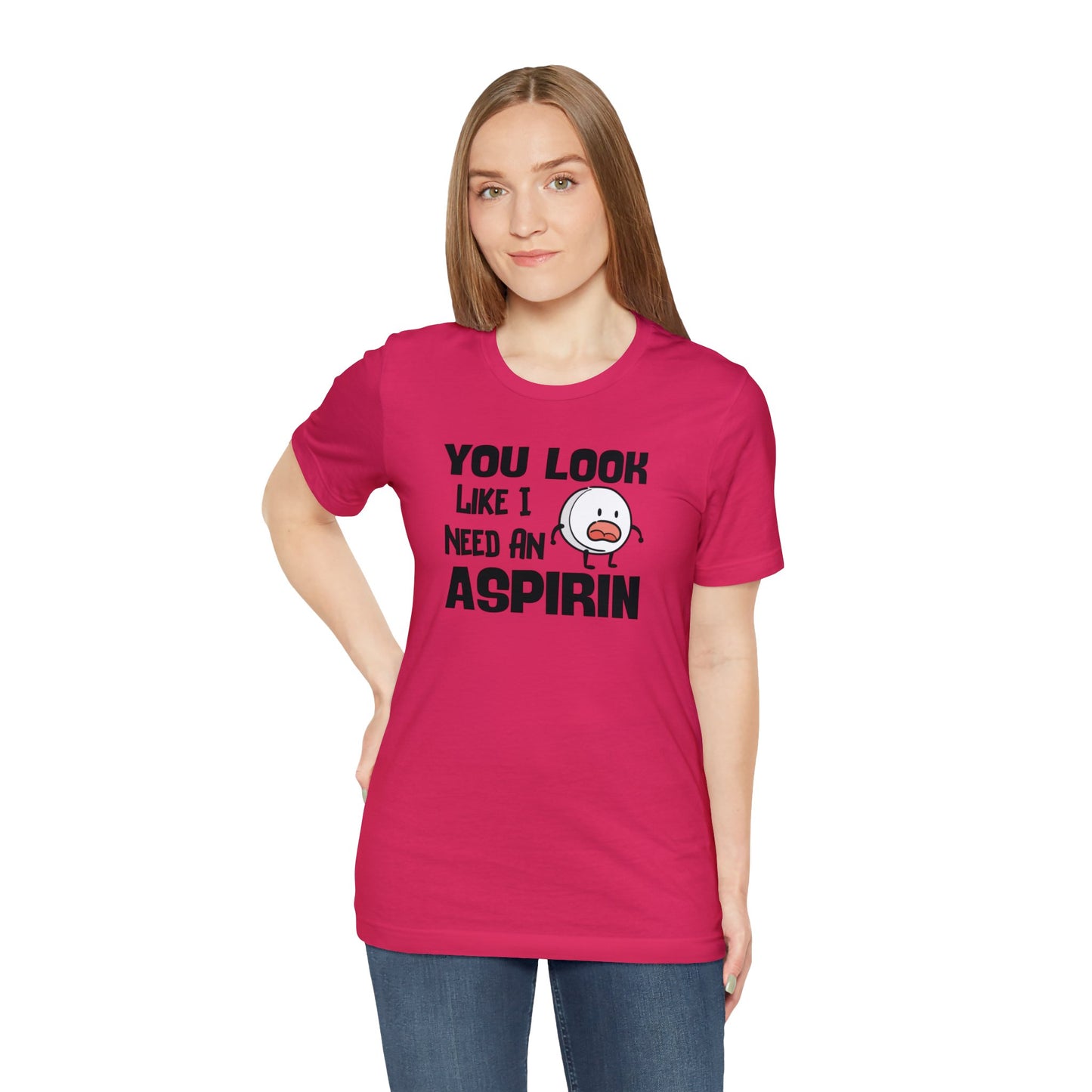 "I Need an Aspirin" Unisex Short Sleeve Tee