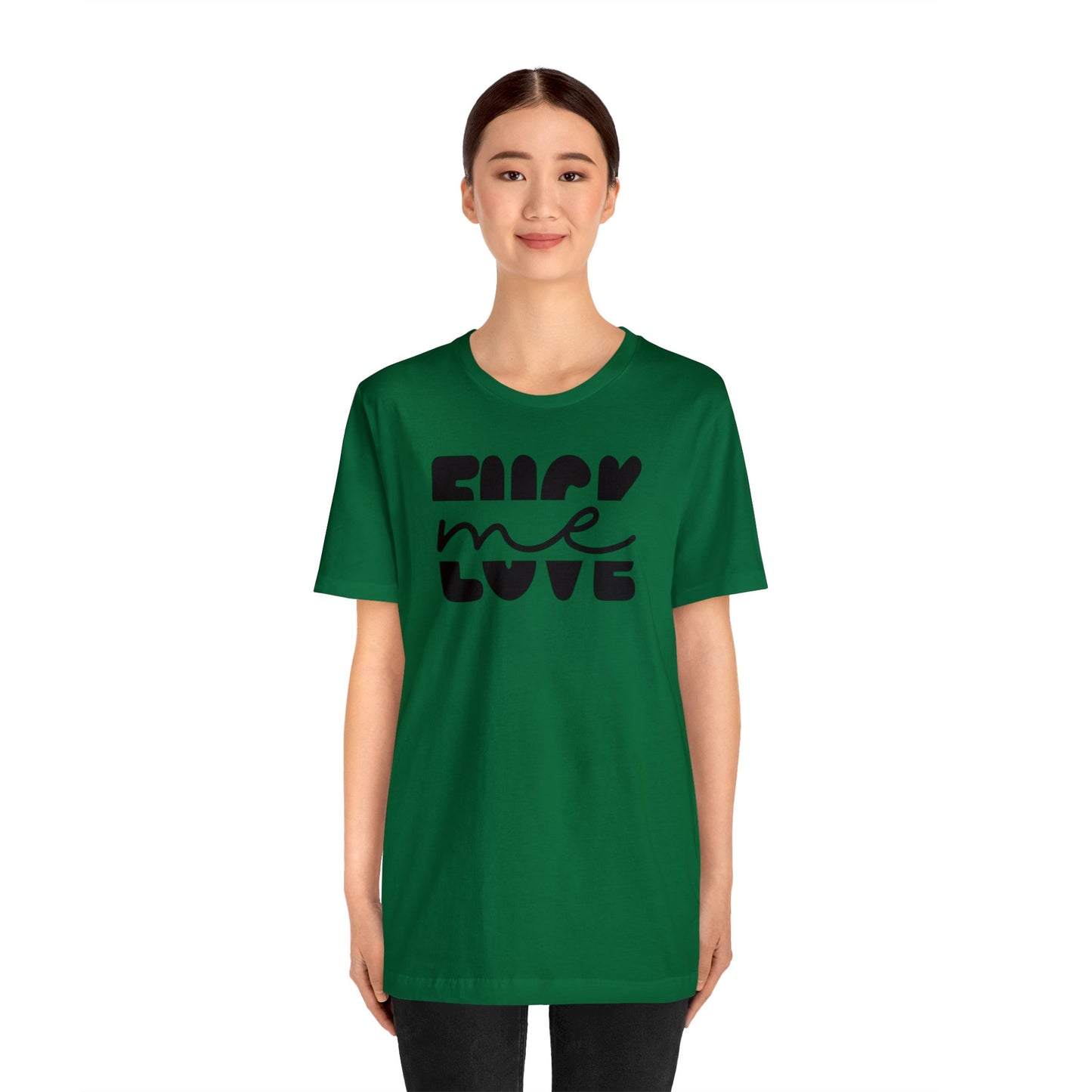 "Fuck Me Love Me" Unisex Short Sleeve Tee
