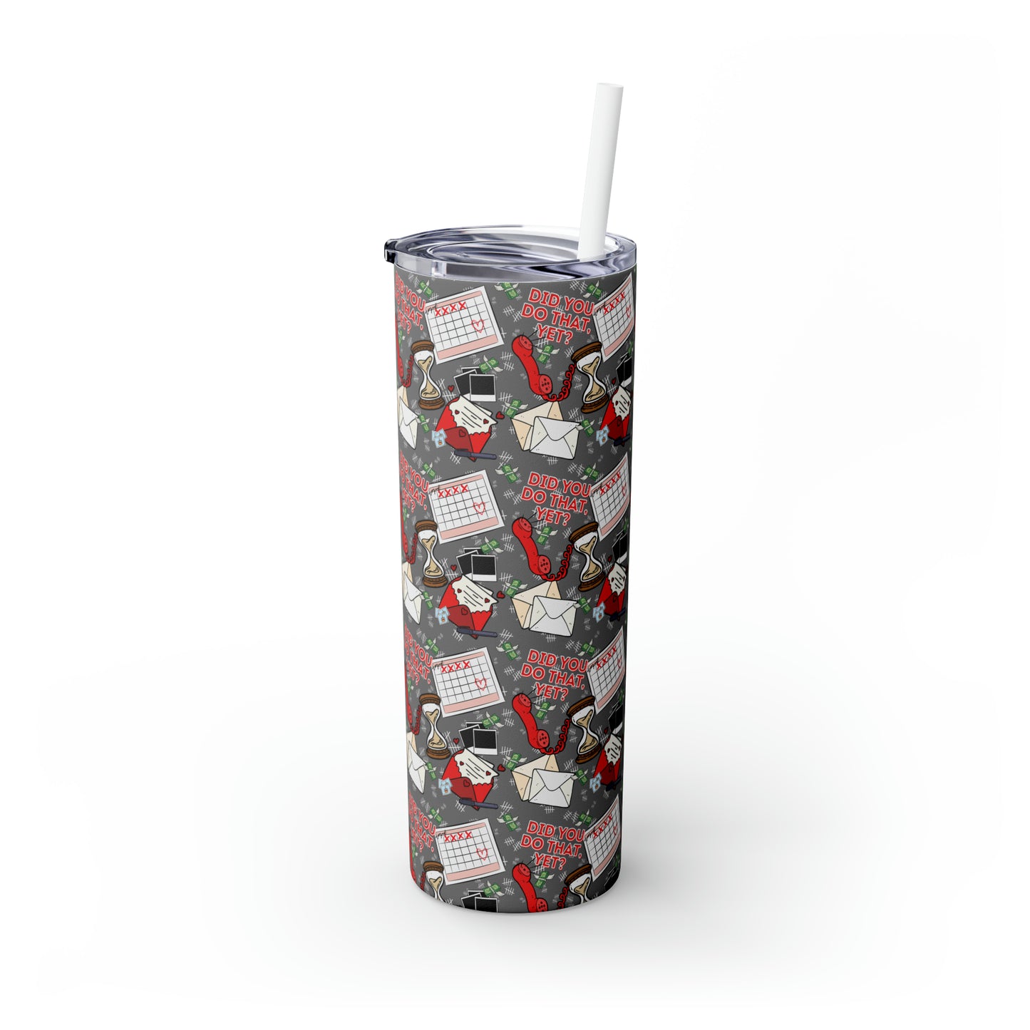 "Did You Do That Yet?" Prison Wife Skinny Tumbler with Straw, 20oz