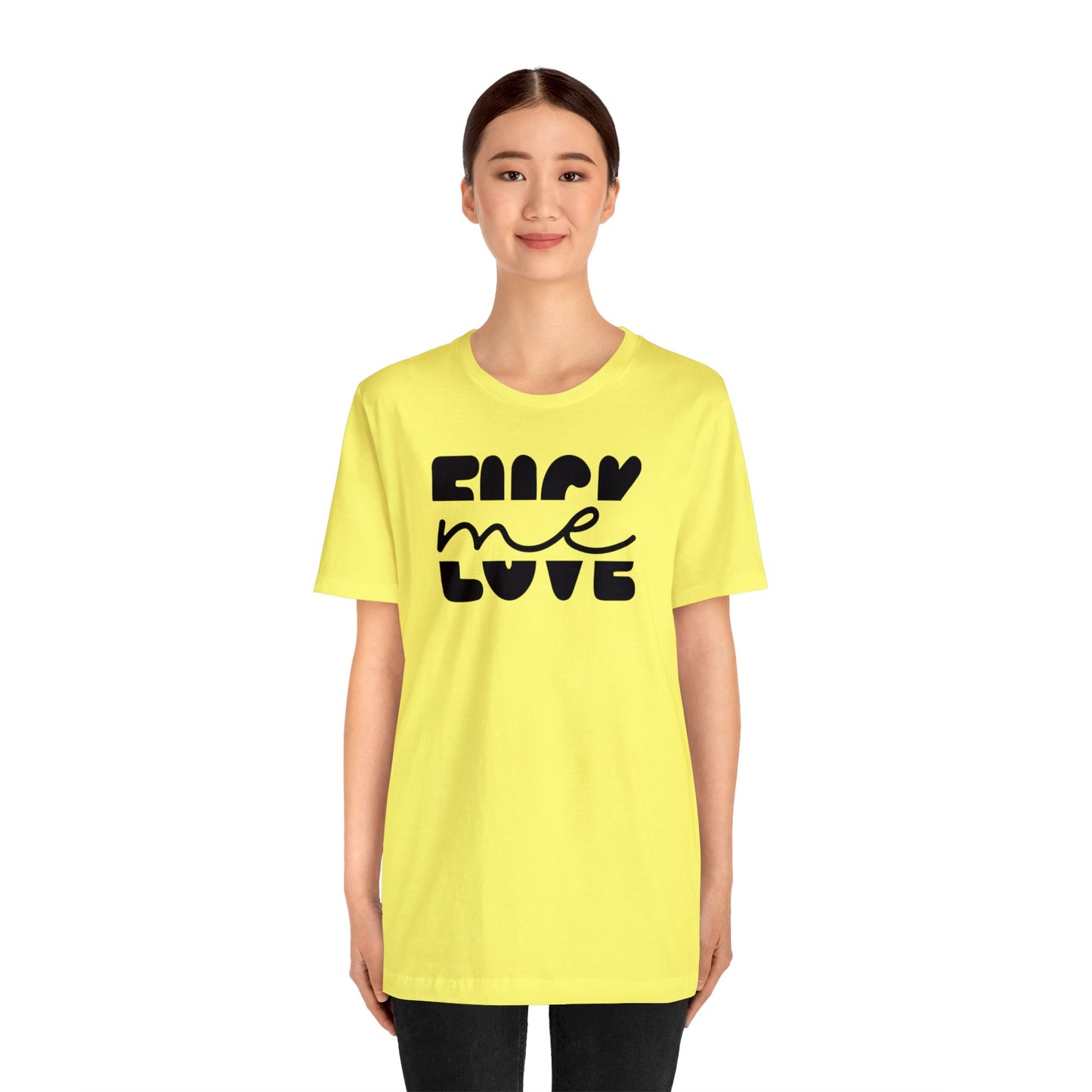 "Fuck Me Love Me" Unisex Short Sleeve Tee
