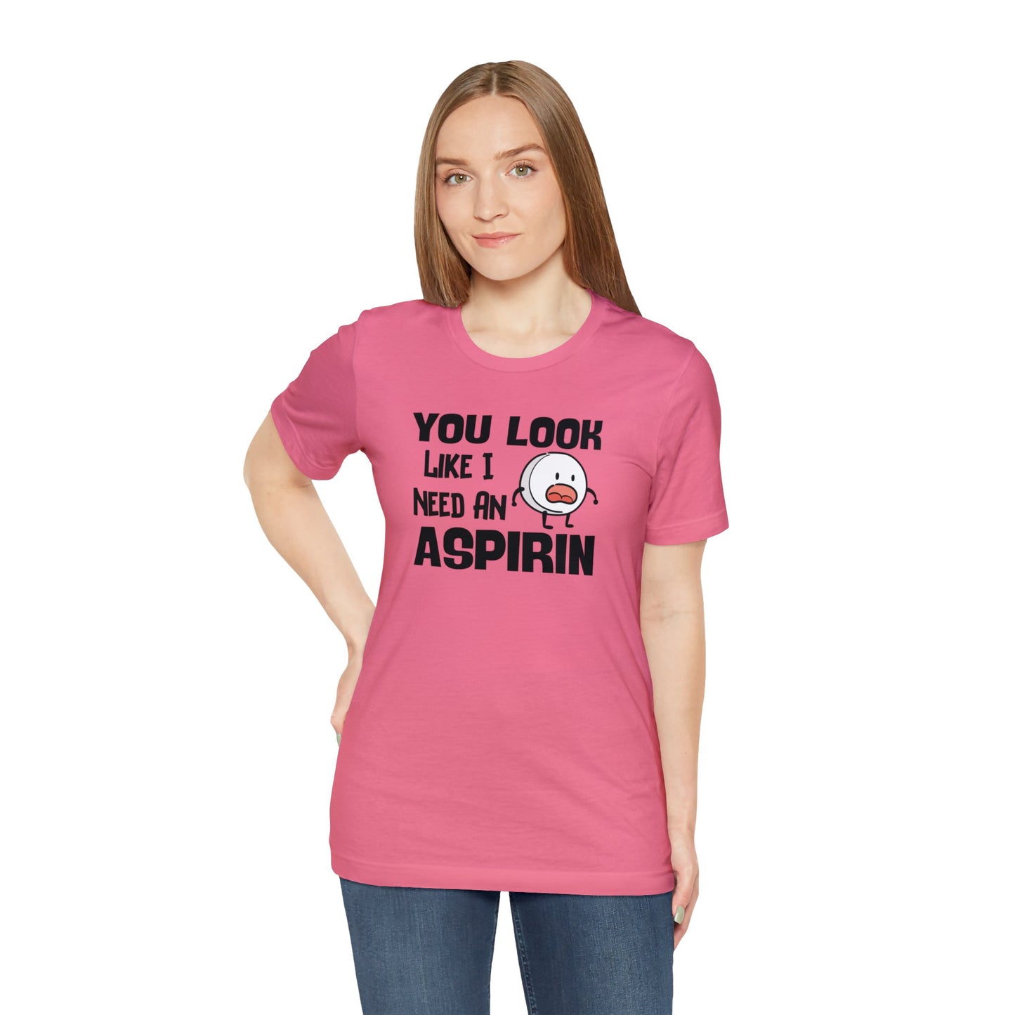 "I Need an Aspirin" Unisex Short Sleeve Tee