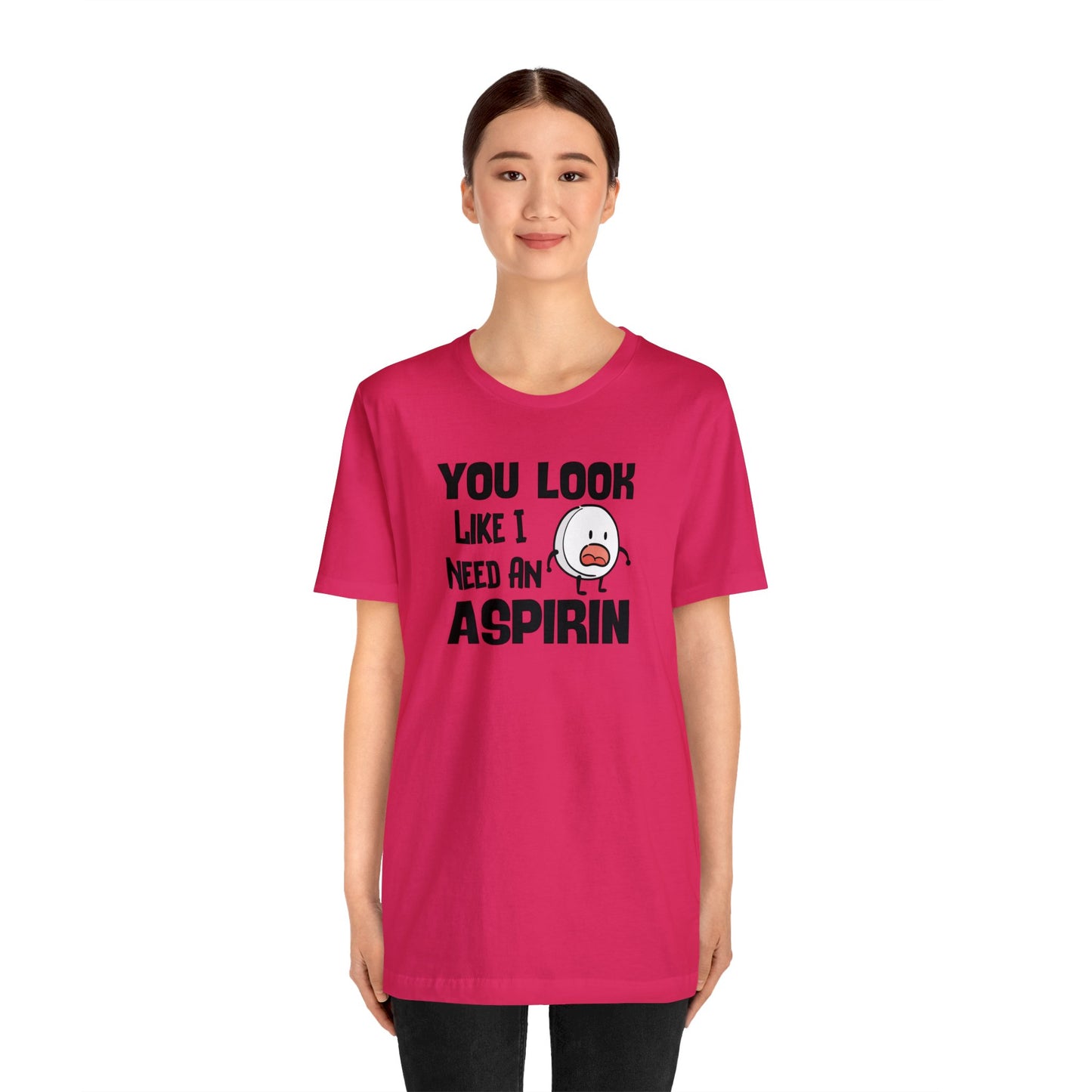 "I Need an Aspirin" Unisex Short Sleeve Tee