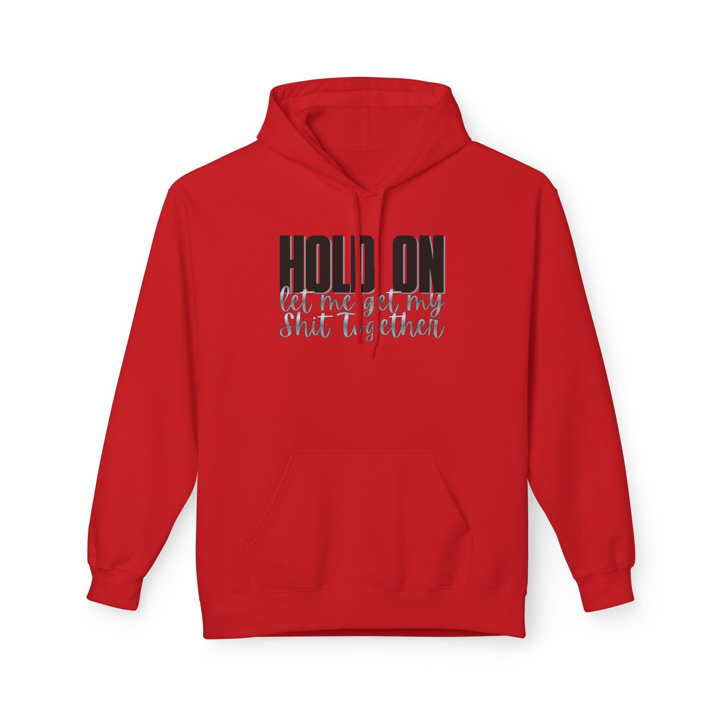 Hold On Fleece Hoodie