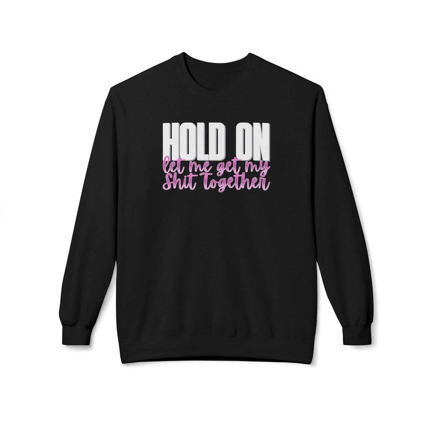 Hold On Crewneck Sweatshirt