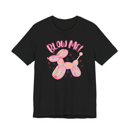 Blow Me T-Shirt
