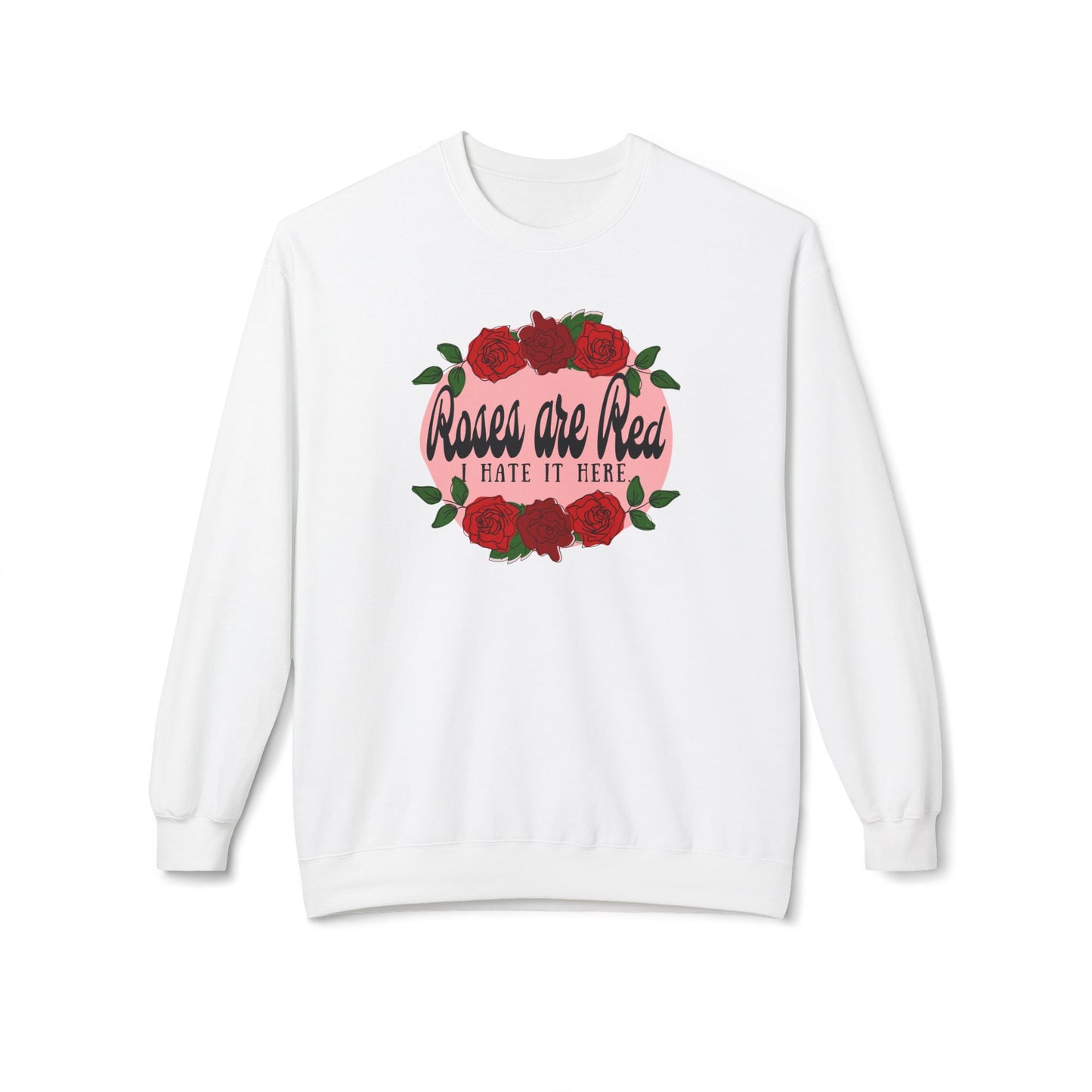 Roses are Red, I Hate it Here Crewneck Sweatshirt