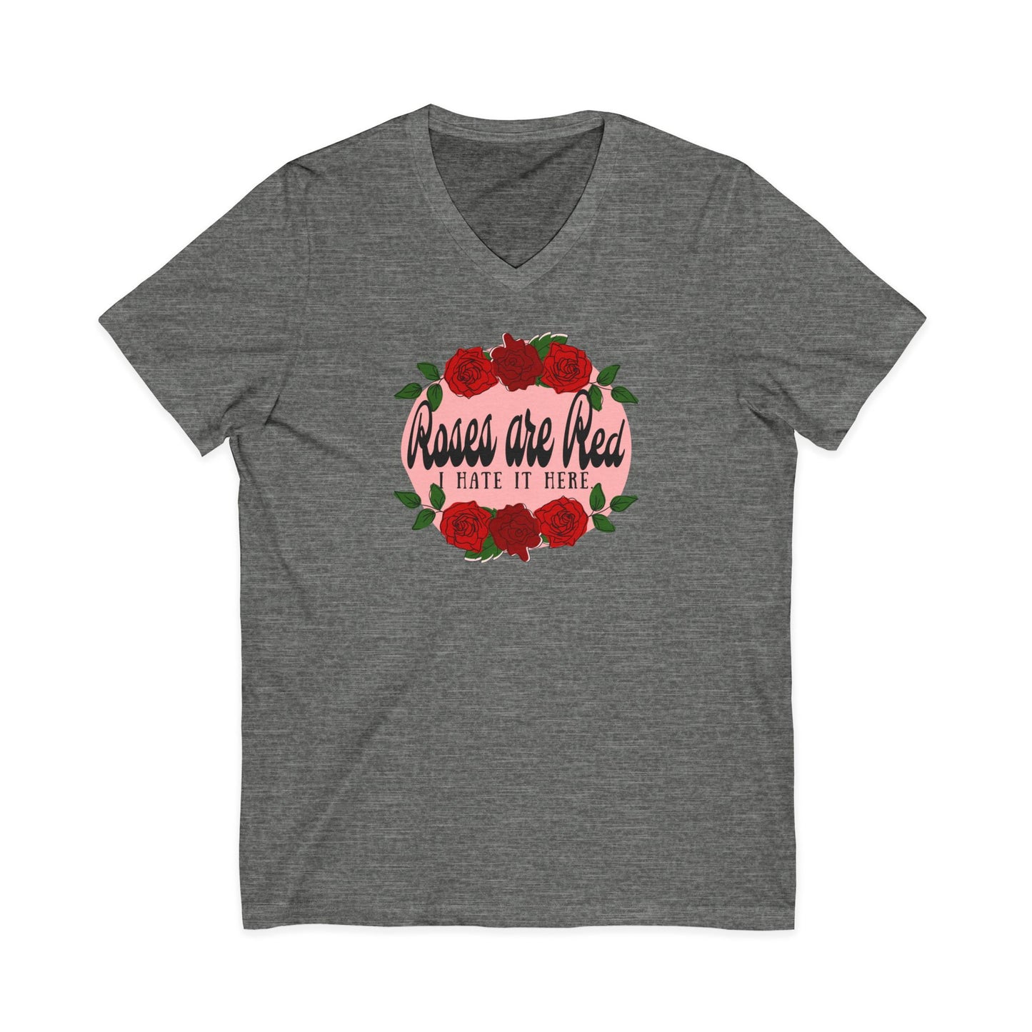Roses are Red, I Hate it Here V-Neck T-Shirt