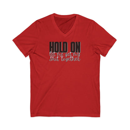 Hold On V-Neck T-Shirt