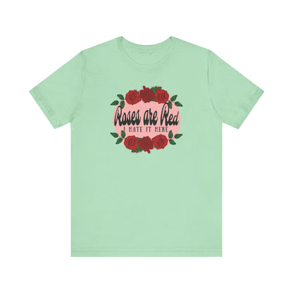 Roses are Red, I Hate it Here T-Shirt