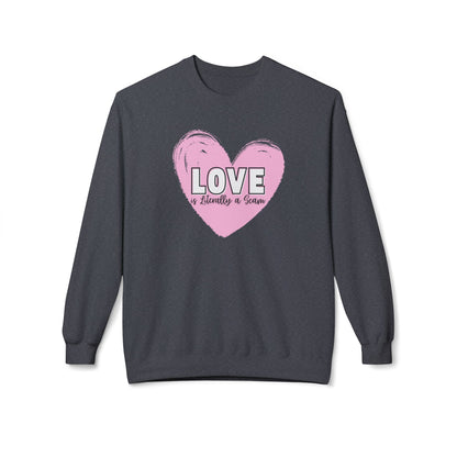 Love is Literally a Scam Crewneck Sweatshirt