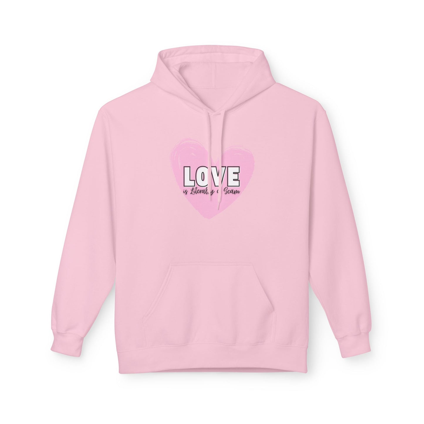 Love is Literally a Scam Fleece Hoodie