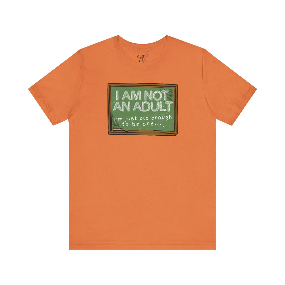 I am Not an Adult I'm Just Old Enough to Be One T-Shirt