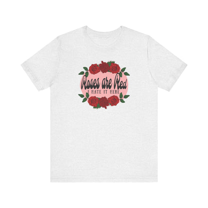 Roses are Red, I Hate it Here T-Shirt