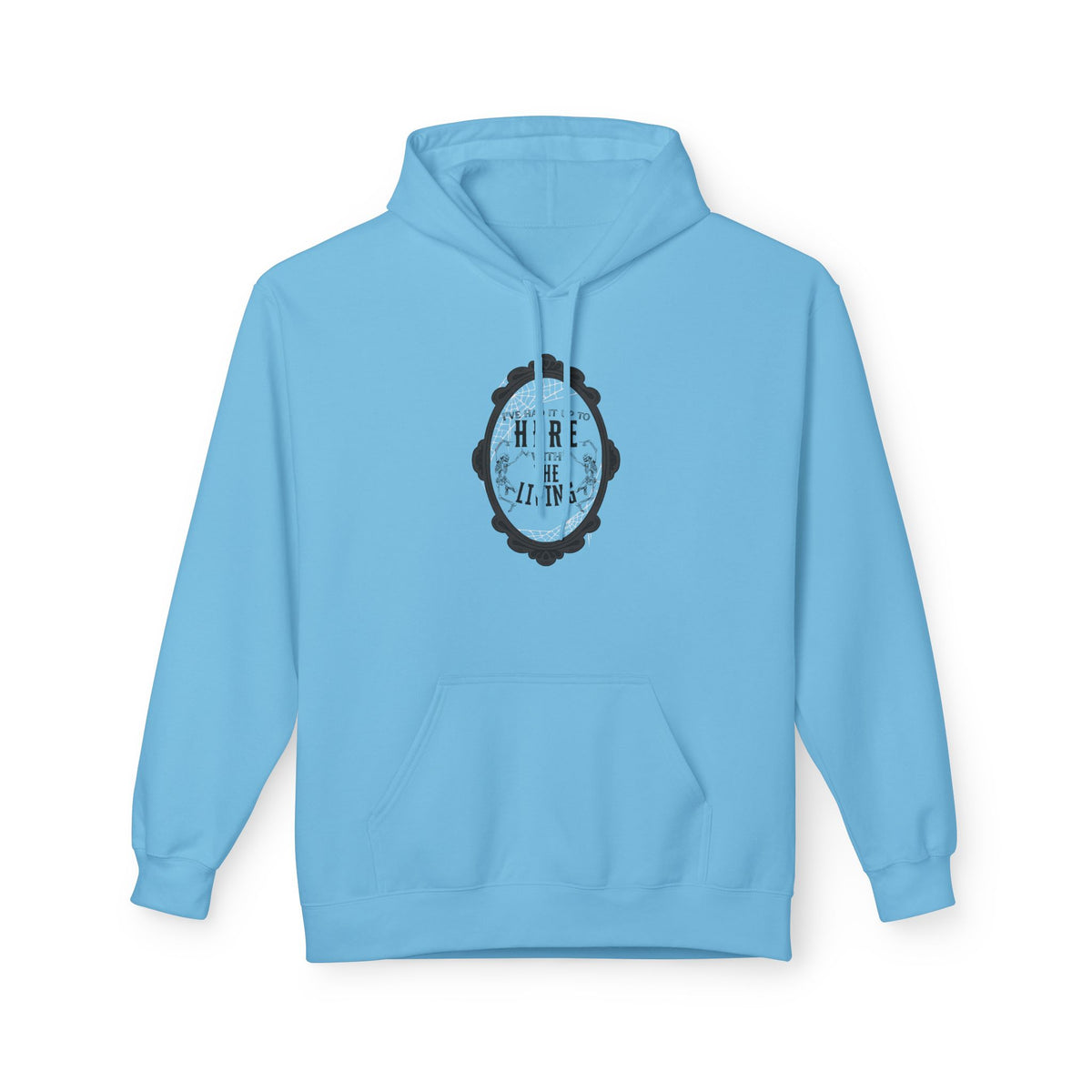 I've Had it Up to Here with The Living Hoodie