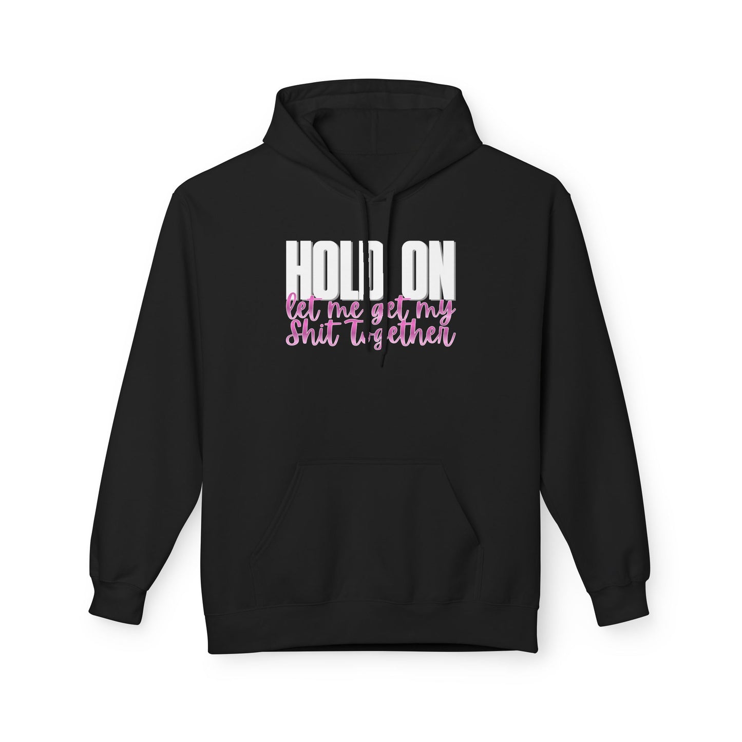 Hold On Fleece Hoodie