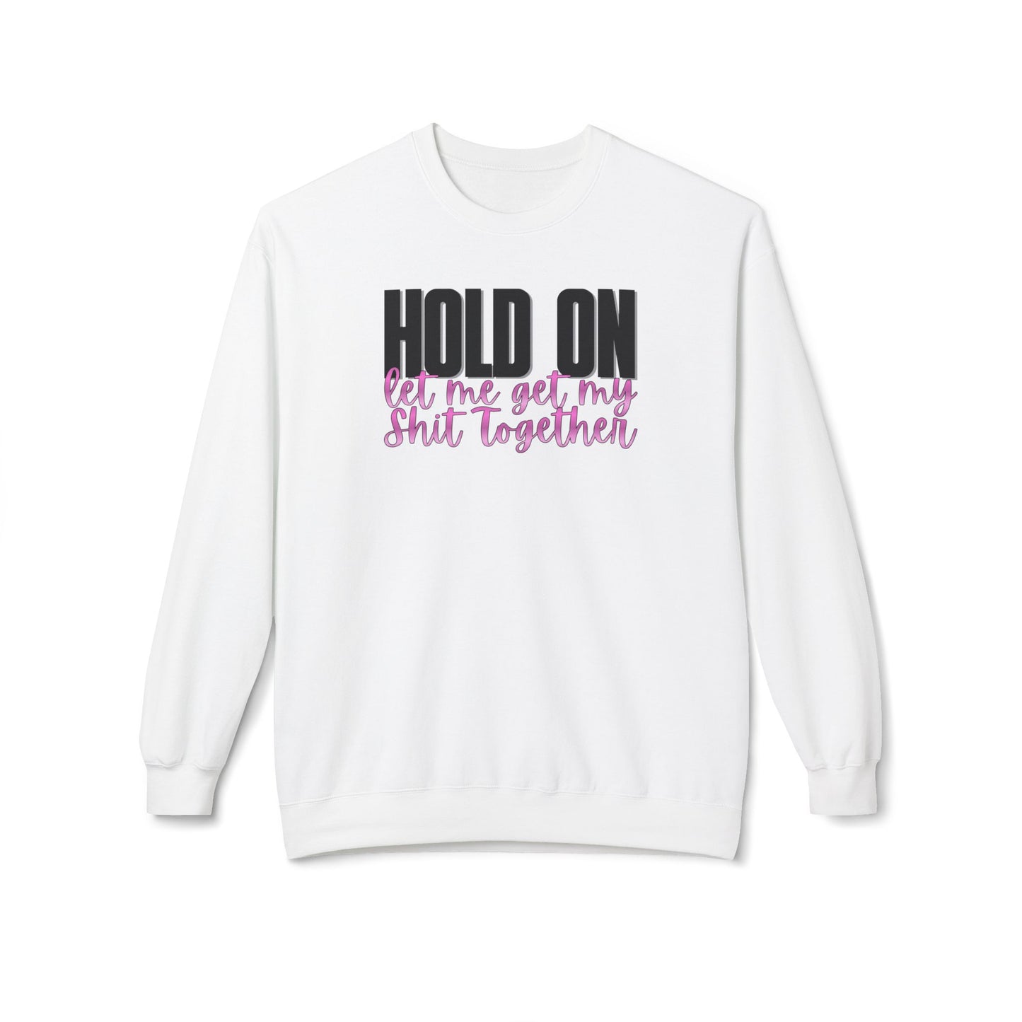 Hold On Crewneck Sweatshirt