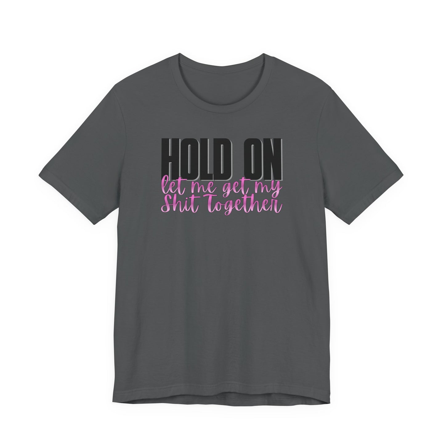 Hold On T-Shirt