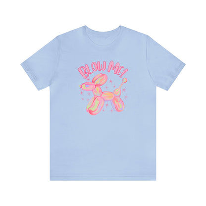 "Blow Me" Unisex Short Sleeve Tee