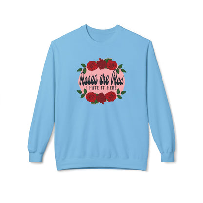 Roses are Red, I Hate it Here Crewneck Sweatshirt