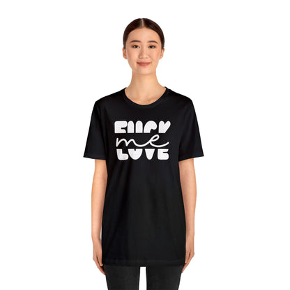 "Fuck Me Love Me" Unisex Short Sleeve Tee