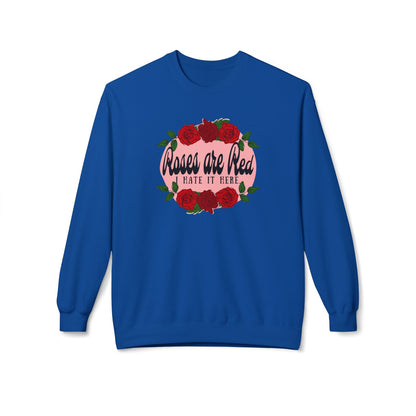 Roses are Red, I Hate it Here Crewneck Sweatshirt