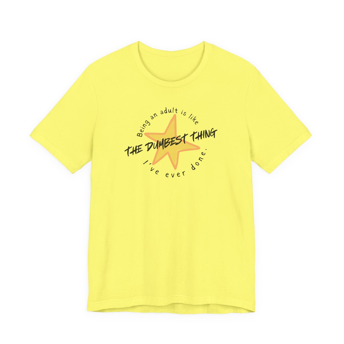 The Dumbest Thing T-Shirt