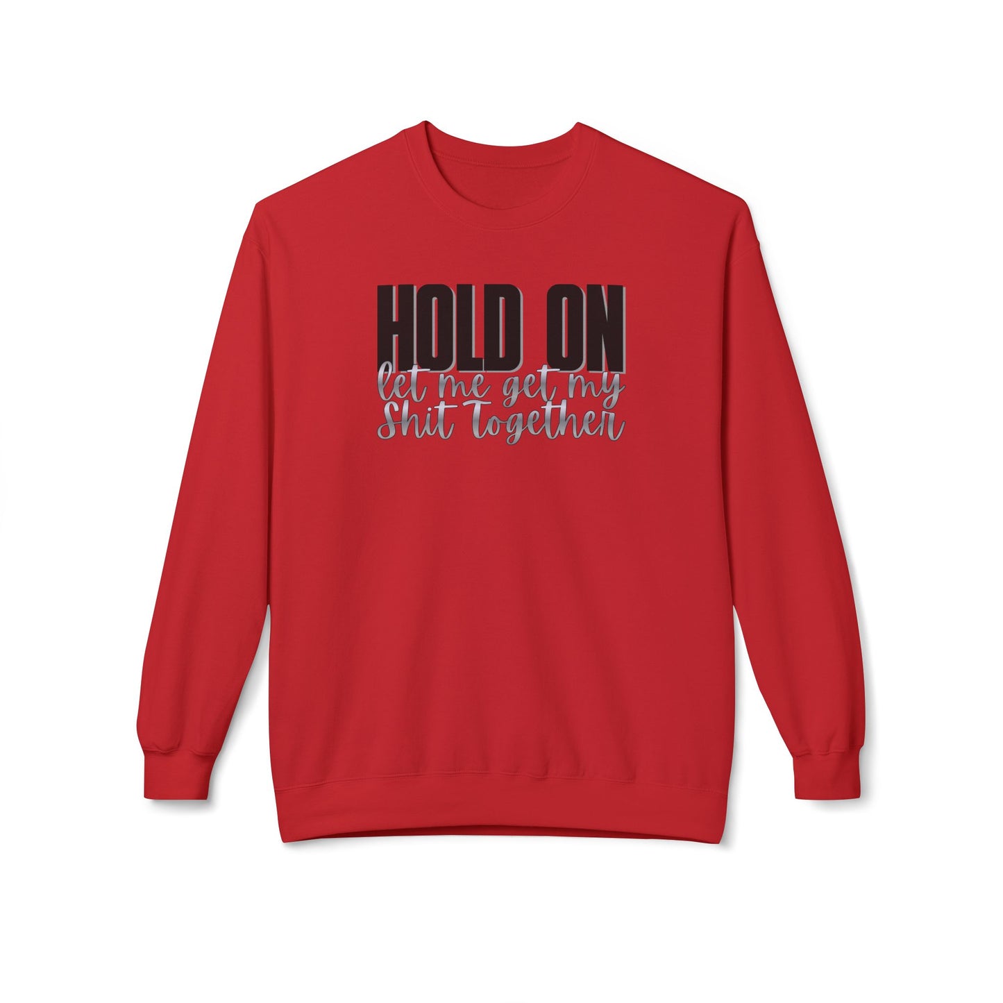 Hold On Crewneck Sweatshirt