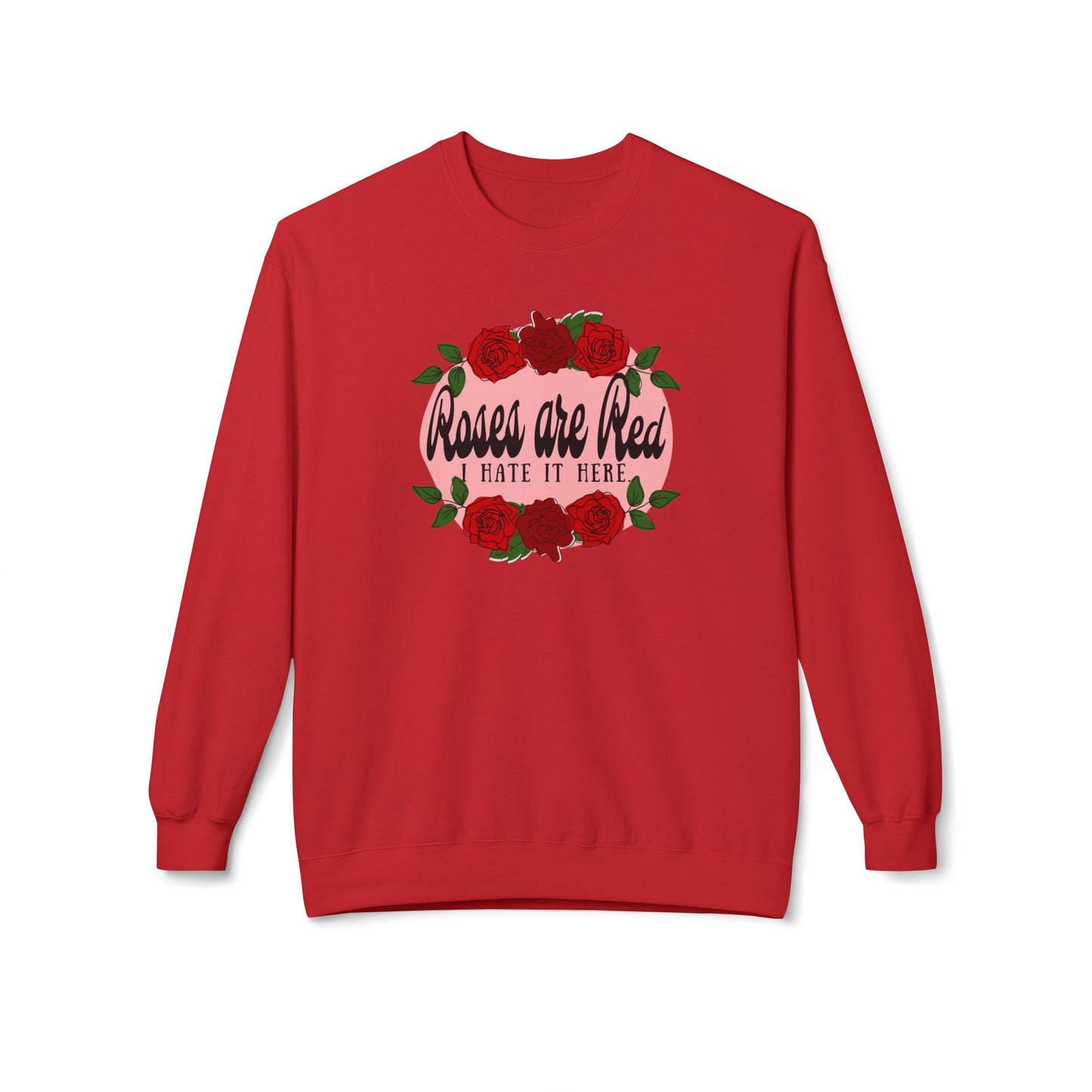 Roses are Red, I Hate it Here Crewneck Sweatshirt