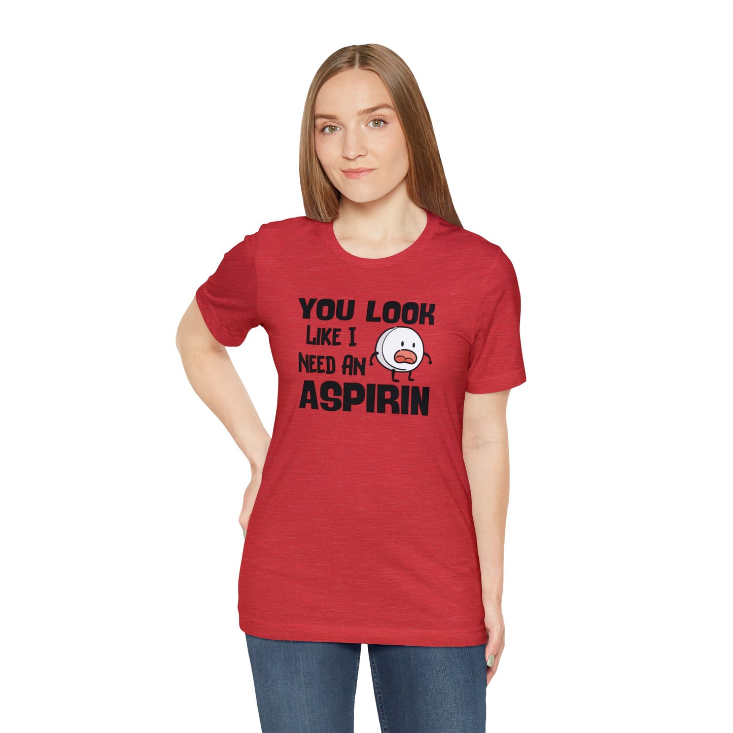 "I Need an Aspirin" Unisex Short Sleeve Tee