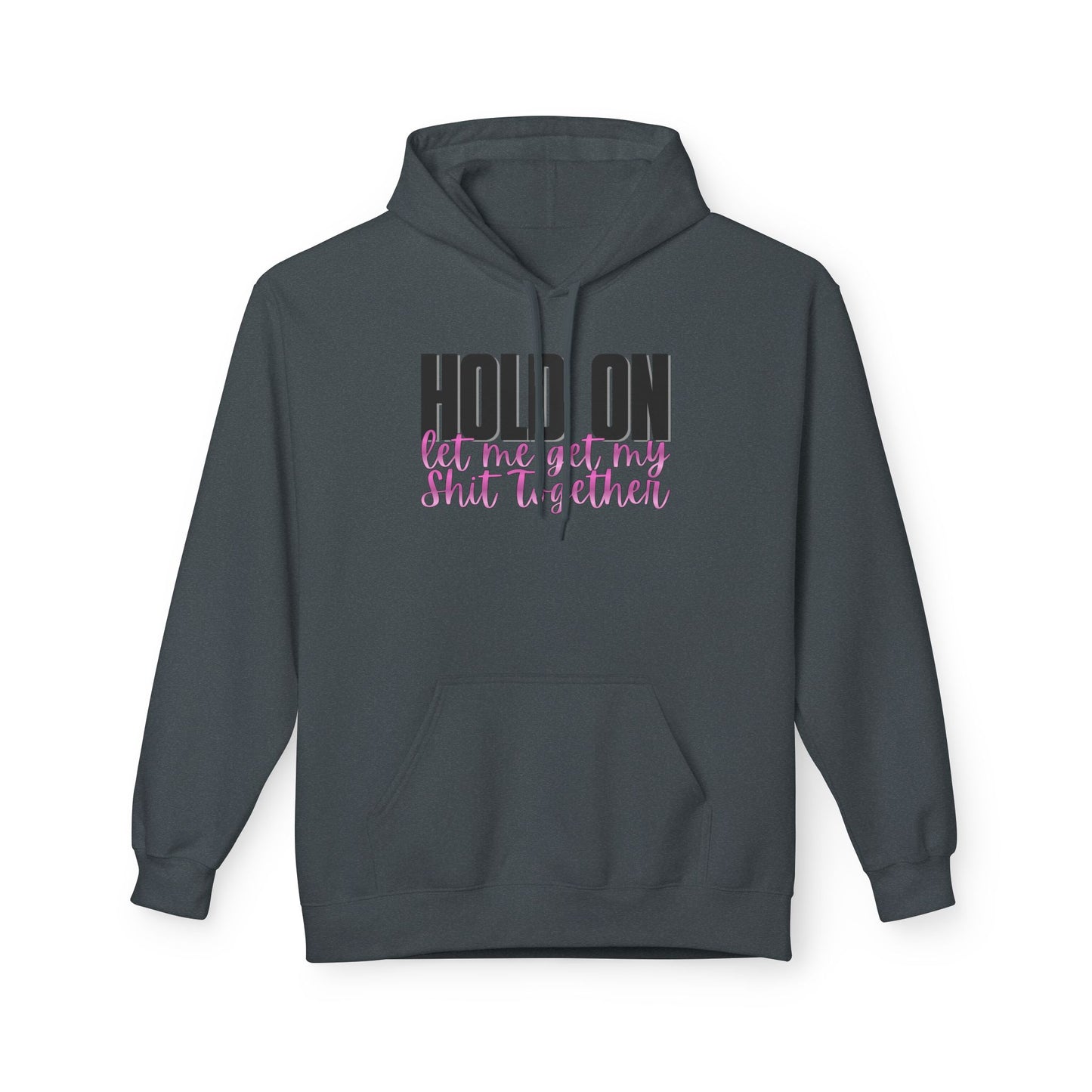 Hold On Fleece Hoodie