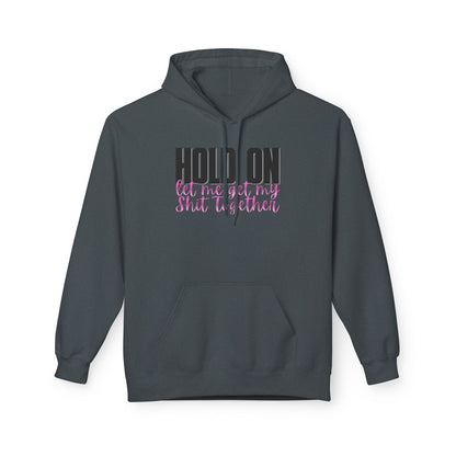 Hold On Fleece Hoodie