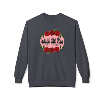 Roses are Red, I Hate it Here Crewneck Sweatshirt