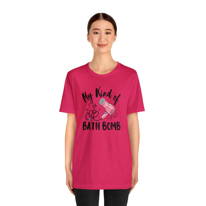 "My Kind of Bath Bomb" Unisex Short Sleeve Tee