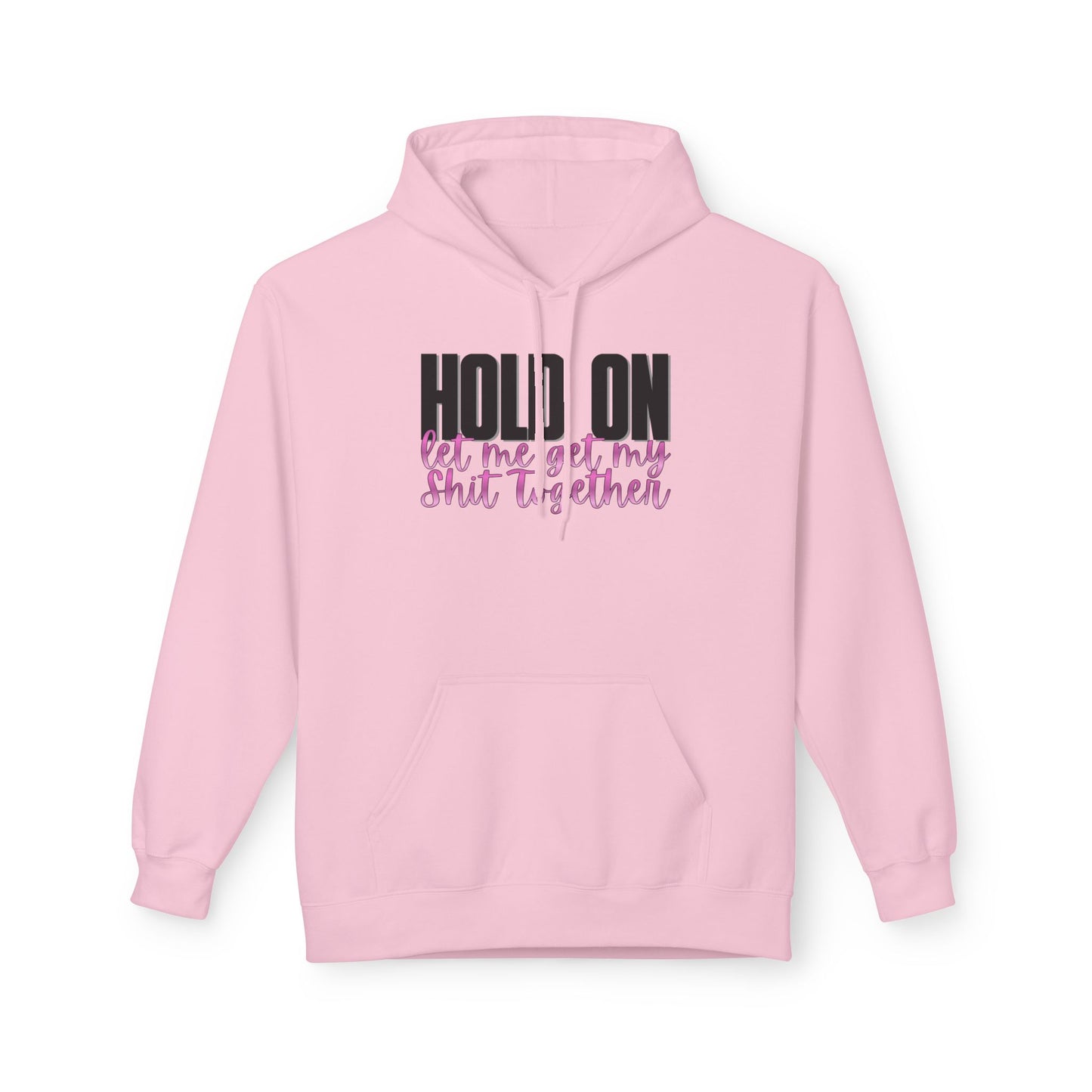 Hold On Fleece Hoodie