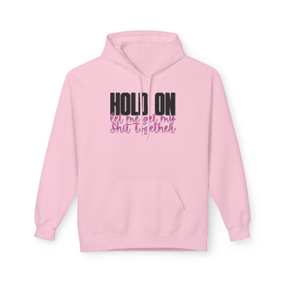 Hold On Fleece Hoodie