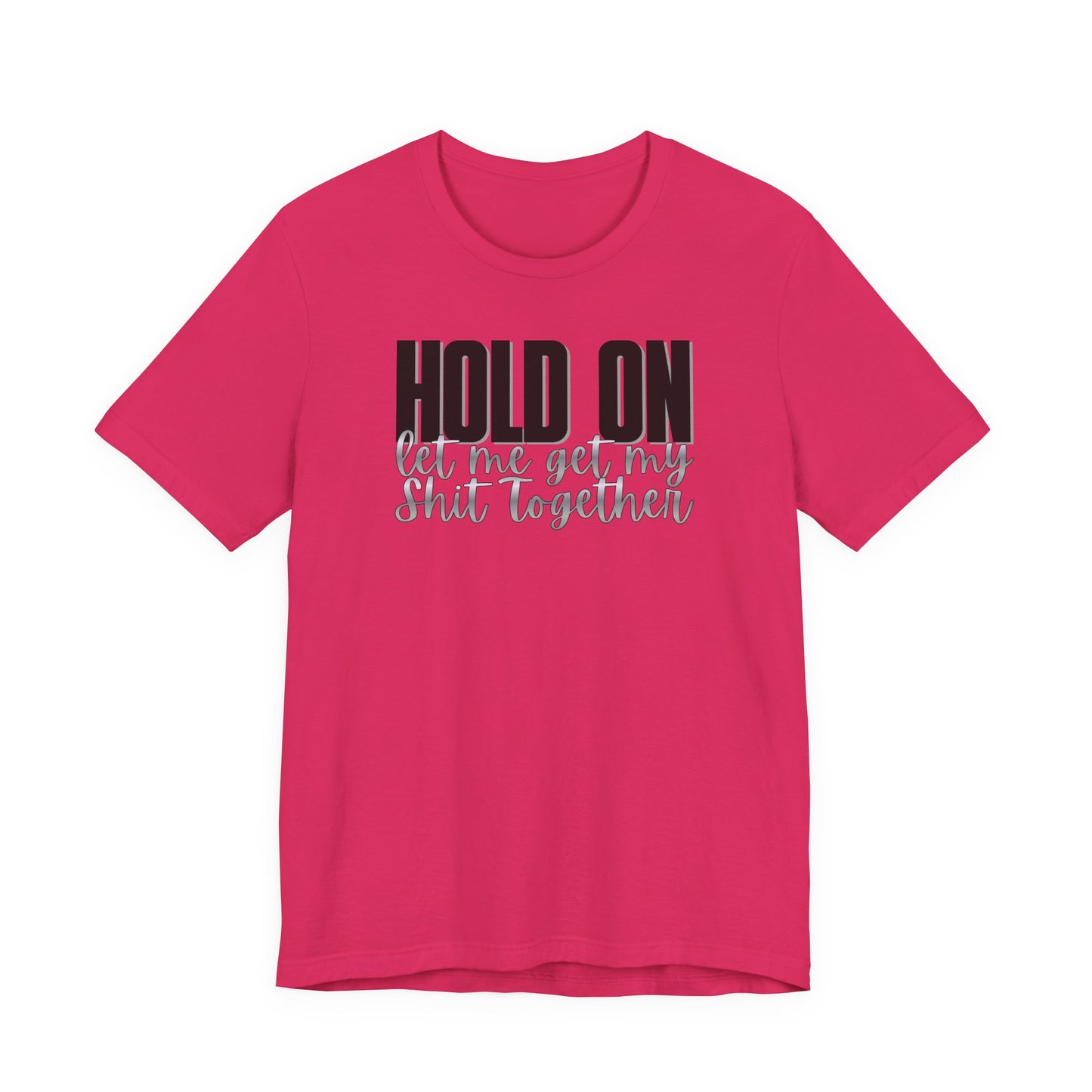 Hold On T-Shirt