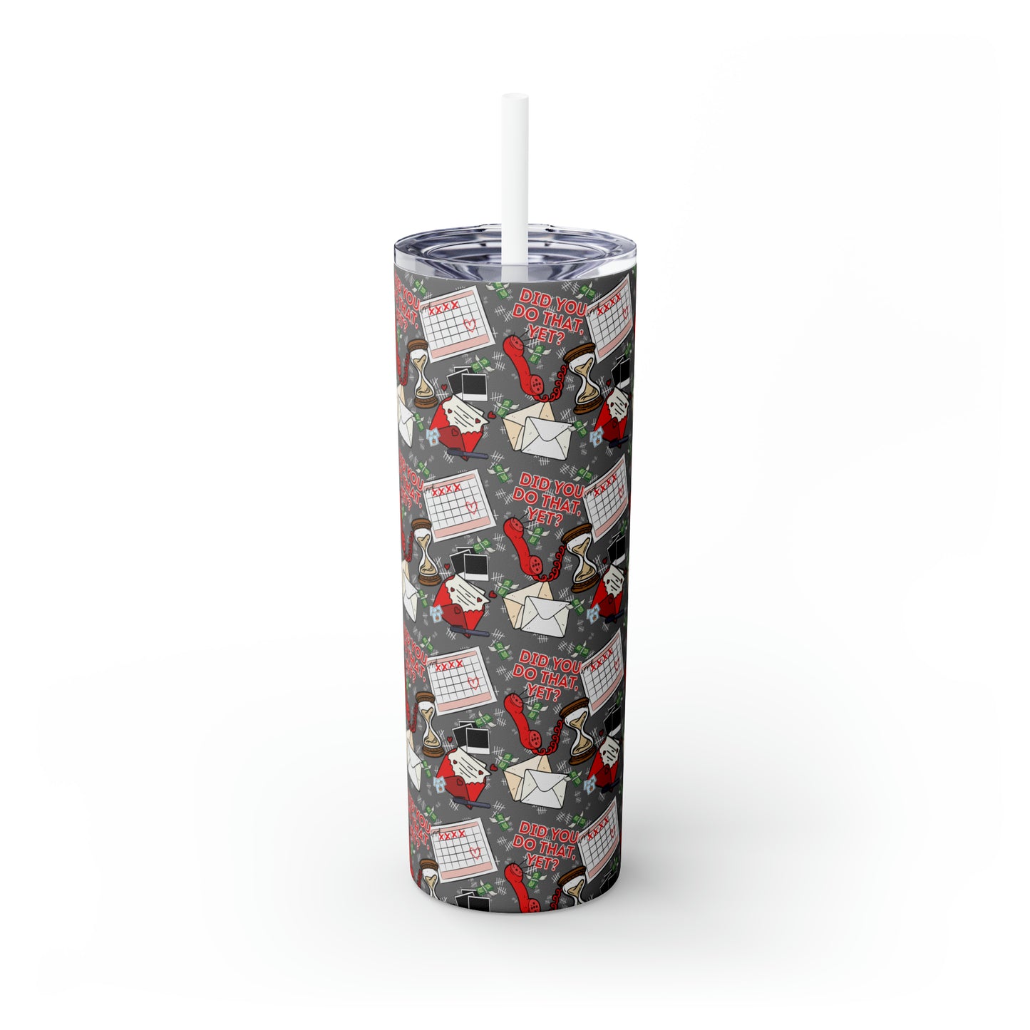 "Did You Do That Yet?" Prison Wife Skinny Tumbler with Straw, 20oz