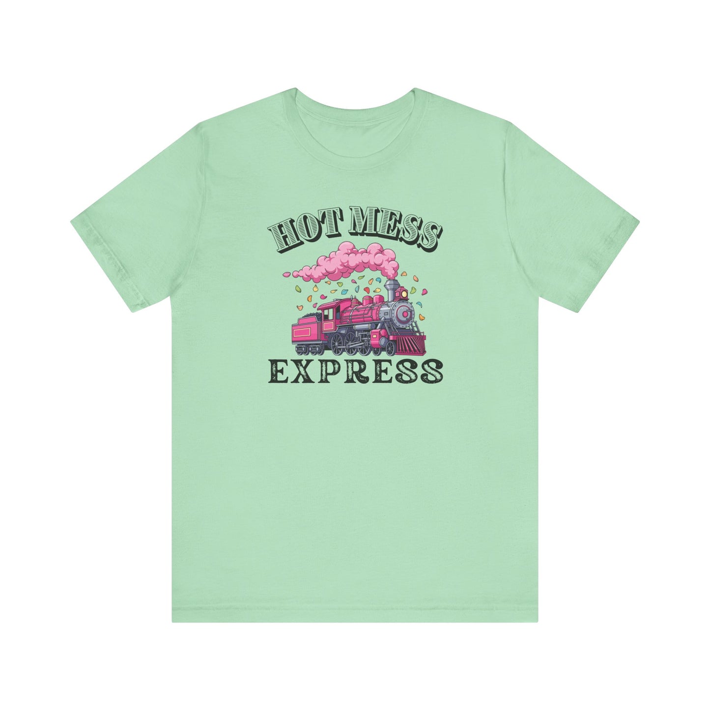 Hot Mess Express T-Shirt